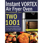 Instant Vortex Air Fryer Oven Cookbook for Two: 1001-Day Perfectly Portioned Recipes for Your Instant Vortex Air Fryer Oven to Fry, Bake, Grill & Roas - Hardcover
