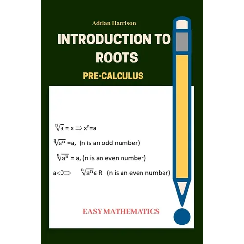 Introduction to roots: Pre calculus - Paperback