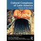 Cultural Complexes of Latin America: Voices of the South - Paperback