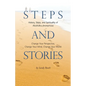 Steps and Stories: History, Steps, and Spirituality of Alcoholics Anonymous - Change Your Perspective, Change Your Mind, Change Your Worl - Paperback