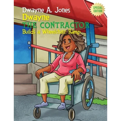 Dwayne the Contractor Builds a Wheelchair Ramp - Paperback