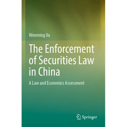 The Enforcement of Securities Law in China: A Law and Economics Assessment - Paperback