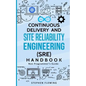 Continuous Delivery and Site Reliability Engineering (SRE) Handbook: Non-Programmer's Guide - Paperback
