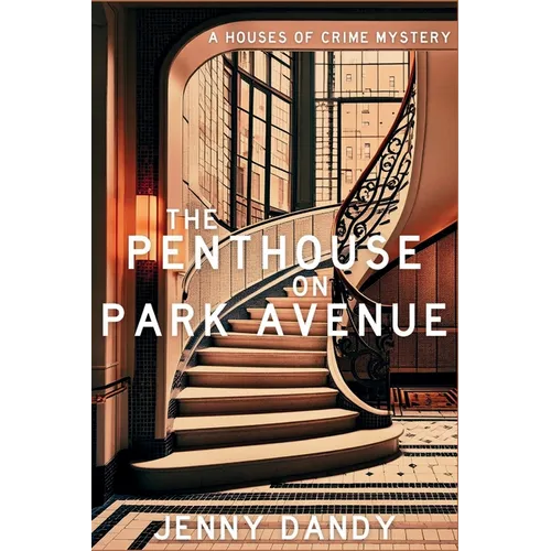 The Penthouse on Park Avenue: A Houses of Crime Mystery - Paperback