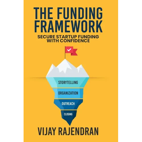 The Funding Framework: Secure Startup Funding With Confidence - Paperback