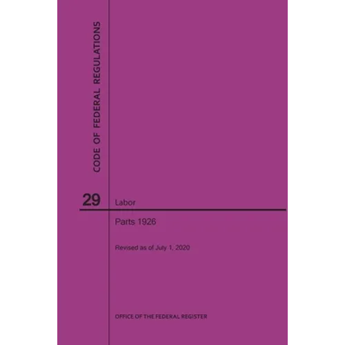 Code of Federal Regulations Title 29, Labor, Parts 1926, 2020 - Paperback
