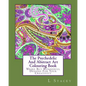 The Psychedelic And Abstract Art Colouring Book: Weird But Wonderful Designs For Your Creativity - Paperback