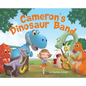 Cameron's Dinosaur Band - Hardcover