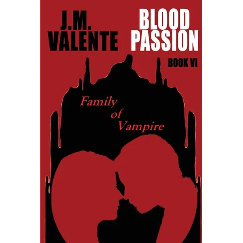 Blood Passion Book VI: Family of Vampire - Paperback
