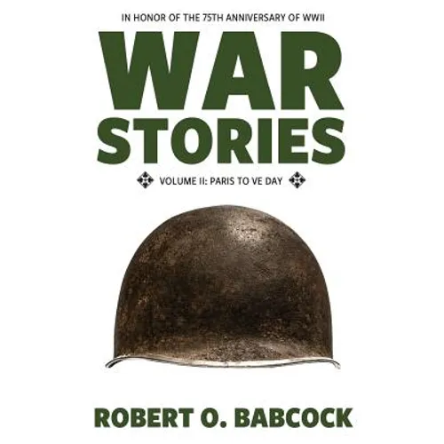 War Stories Volume II: Paris to VE Day - Paperback