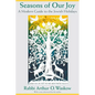 Seasons of Our Joy: A Modern Guide to the Jewish Holidays - Paperback