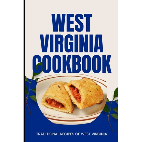 West Virginia Cookbook: Traditional Recipes of West Virginia - Paperback