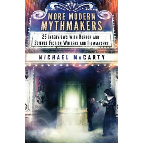 More Modern Mythmakers: 25 Interviews with Horror and Science Fiction Writers and Filmmakers - Paperback