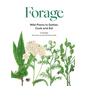 Forage: Wild Plants to Gather and Eat - Hardcover
