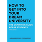 How to Get Into Your Dream University: The Definitive Guide for Ib Students - Paperback