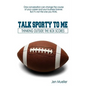 Talk Sporty To Me: Thinking Outside the Box Scores - Paperback