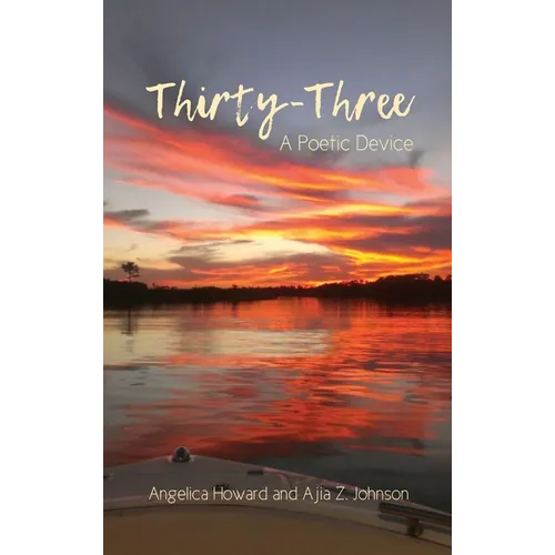 Thirty-Three: A Poetic Device - Hardcover