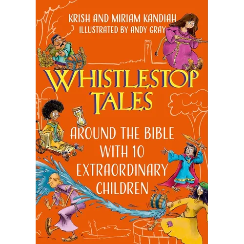 Whistlestop Tales Vol 2: Around the Bible with 10 Extraordinary Children - Paperback
