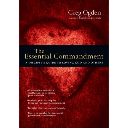 The Essential Commandment: A Disciple's Guide to Loving God and Others - Paperback