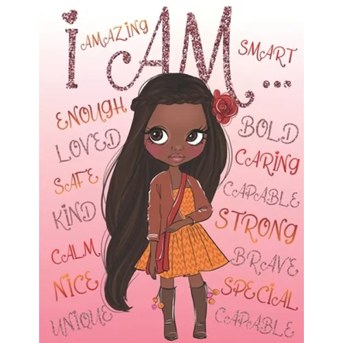 I Am: Positive Affirmations for Kids Self-Esteem and Confidence Coloring Book For Girls Kids Books About Diversity - Paperback