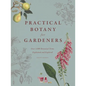 Practical Botany for Gardeners: Over 3,000 Botanical Terms Explained and Explored - Hardcover