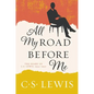 All My Road Before Me: The Diary of C. S. Lewis, 1922-1927 - Paperback