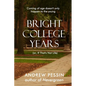 Bright College Years: (or, If That's Not Life) - Paperback