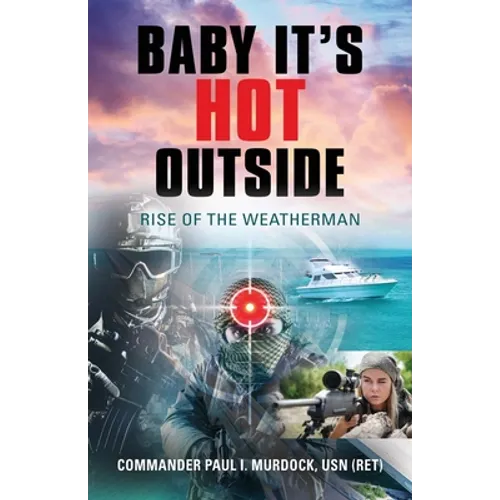 Baby It's HOT Outside: Rise of the Weatherman - Paperback