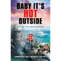 Baby It's HOT Outside: Rise of the Weatherman - Paperback