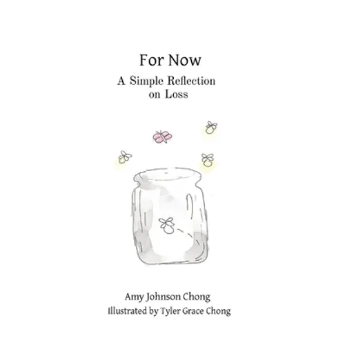 For Now: A Simple Reflection on Loss - Hardcover