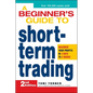 A Beginner's Guide to Short-Term Trading: Maximize Your Profits in 3 Days to 3 Weeks - Paperback