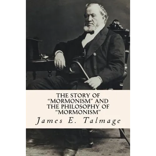 The Story of "Mormonism" and the Philosophy of "Mormonism" - Paperback