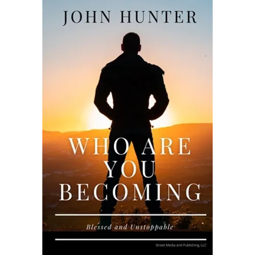 Who Are You Becoming: Blessed and Unstoppable - Paperback