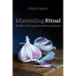 Misreading Ritual: Sacrifice and Purity for the Modern-Day Gentile - Hardcover