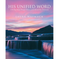 His Unified Word: A 40-Day Study Through Themes in the Old and New Testaments - Paperback
