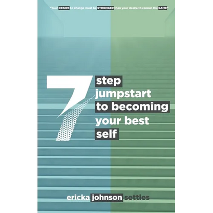 7 Step Jumpstart to Becoming Your Best Self - Paperback