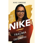 Nike, More Than a Name It's My Life: From Trauma to Triumph - Hardcover