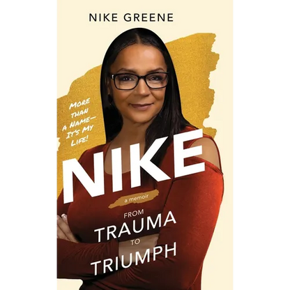 Nike, More Than a Name It's My Life: From Trauma to Triumph - Hardcover