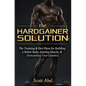 The Hardgainer Solution: The Training and Diet Plans for Building a Better Body, Gaining Muscle, and Overcoming Your Genetics - Paperback