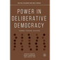 Power in Deliberative Democracy: Norms, Forums, Systems - Hardcover