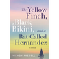 The Yellow Finch, a Black Bikini, and a Rat Called Hernandez: A Memoir - Paperback