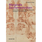 Marginale Zeichentechniken: Pause, Abklatsch, Cut&paste ALS Ästhetische Strategien in Der Vormoderne - Hardcover