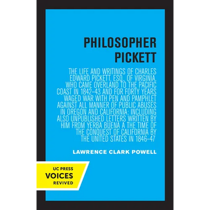 Philosopher Pickett: The Life and Writings of Charles Edward Pickett, Esq., of Virginia, Who Came Overland to the Pacific Coast in 1842-43 and for For - Paperback