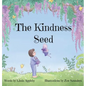 The Kindness Seed - Hardcover