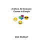 A Short, All Inclusive Course in Emojis - Paperback