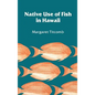 Native Use of Fish in Hawaii - Hardcover