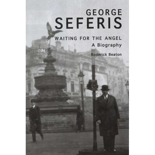 George Seferis: Waiting for the Angel: A Biography - Paperback