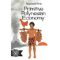 Primitive Polynesian Economy - Paperback