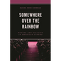 Somewhere Over the Rainbow: Wonder and Religion in American Cinema - Paperback