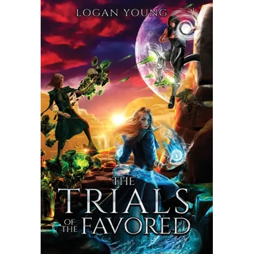 The Trials of the Favored - Hardcover